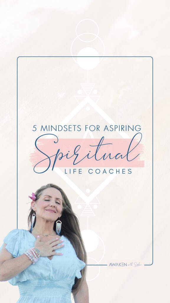 5 Mindsets for Aspiring Spiritual Coaches