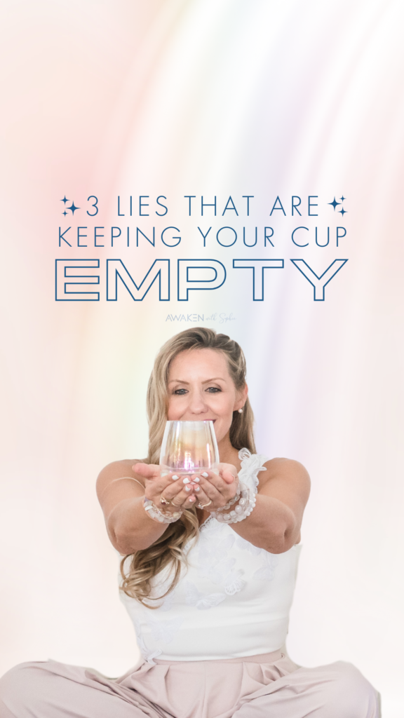 3 Lies that are Keeping Your Cup Empty