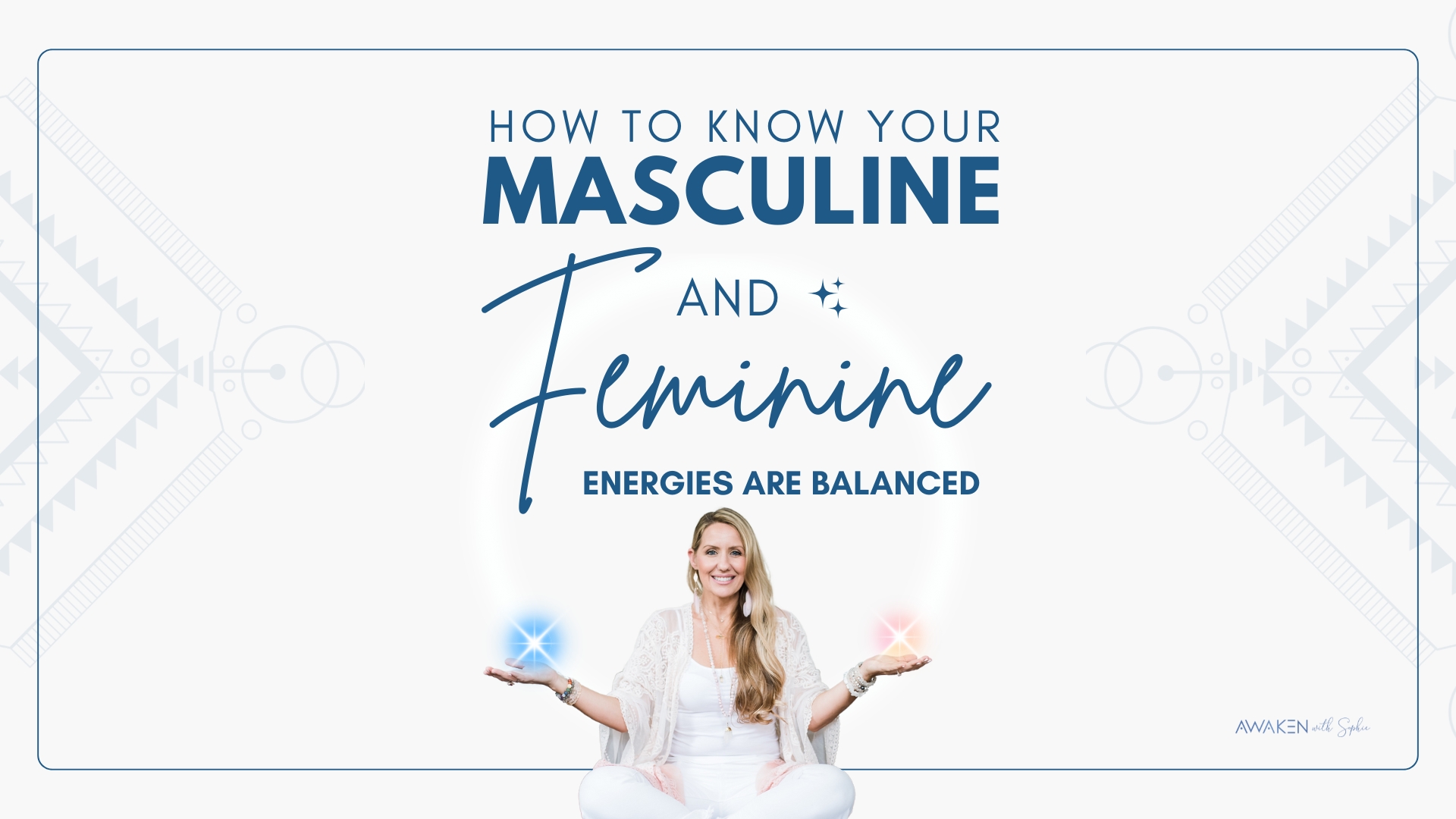 How to Know Your Masculine & Feminine Energies Are Balanced