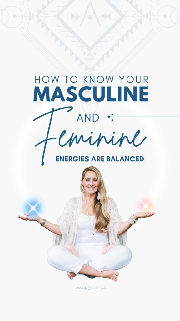 How to Know Your Masculine & Feminine Energies Are Balanced